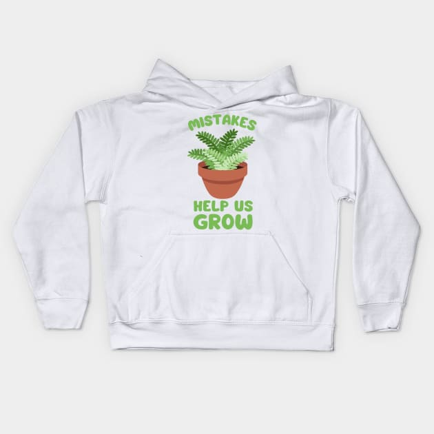 Mistakes help us grow green plant Kids Hoodie by Cute Tees Kawaii